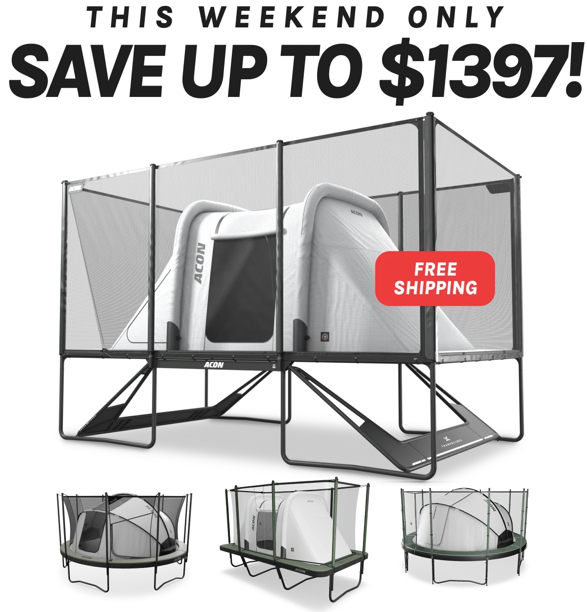 Rectangular and round Acon trampolines with trampoline tents, and text this weekend only, save up to $1397! Free Shipping.